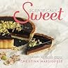 Scientifically Sweet: A Scientific and Delicious Approach to Artisanal Baking Scientifically Sweet: A Scientific and Delicious Approach to Artisanal Baking