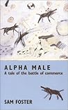Alpha Male: A Tale of the Battle of Commerce