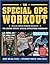 The Special Ops Workout: Th...