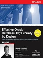 Effective Oracle Database 10g Security by Design (Oracle Press)
