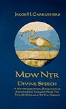 Mdw Dtr: Divine Speech: A Historiographical Reflection of African Deep Thought from the Time of the Pharaohs to the Present