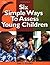 Six Simple Ways to Assess Young Children