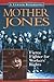 Mother Jones: Fierce Fighte...
