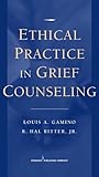 Book cover for Ethical Practice in Grief Counseling
