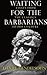 Waiting for the Barbarians:...