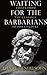 Waiting for the Barbarians: Essays from the Classics to Pop Culture