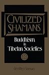 Civilized Shamans by Geoffrey Samuel Civilized Shamans by Geoffrey Samuel