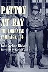 Patton At Bay: The Lorraine Campaign, 1944 Patton At Bay: The Lorraine Campaign, 1944