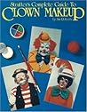 Strutter's Complete Guide to Clown Makeup