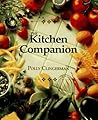 The Kitchen Companion : The Ultimate Guide to Cooking and the Kitchen