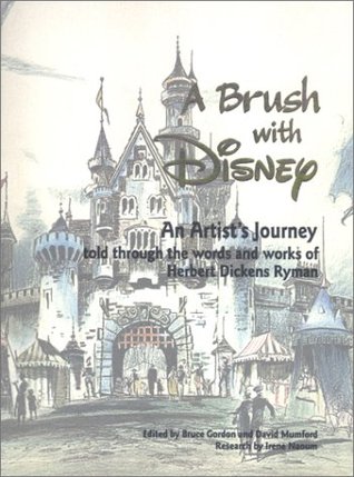 A Brush With Disney: An Artist's Journey, Told Through the Words and Works of Herbert Dickens Ryman (Hardcover)