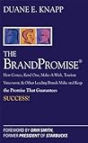 The Brand Promise: How Ketel One, Costco, Make-A-Wish, Tourism Vancouver, and Other Leading Brands Make and Keep the Promise That Guarantees Success Book cover for The Brand Promise: How Ketel One, Costco, Make-A-Wish, Tourism Vancouver, and Other Leading Brands Make and Keep the Promise That Guarantees Success