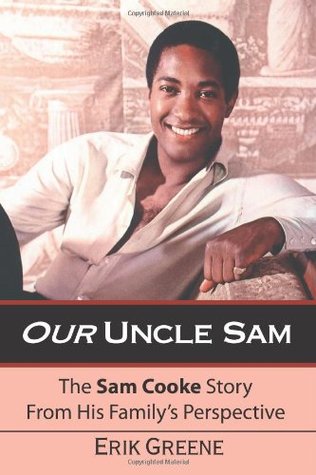 Our Uncle Sam: The Sam Cooke Story from His Family's Perspective (Paperback)