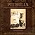 Pit Bulls: Vintage Photographs of Pit Bulls and the People Who Loved Them