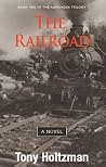 The Railroad: Book Two of Adirondack Trilogy The Railroad: Book Two of Adirondack Trilogy