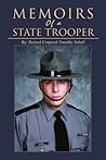 Memoirs Of A State Trooper: True Police Stories