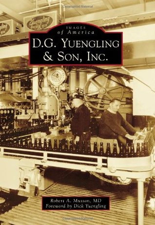 D.G. Yuengling & Son, Inc. (Images of America: Pennsylvania)