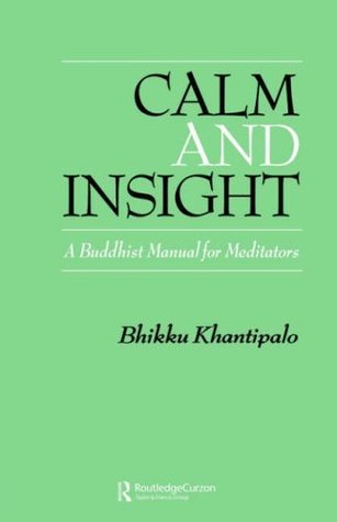 Calm and Insight: A Buddhist Manual for Meditators (Kindle Edition)