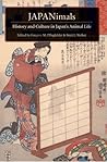 Japanimals: History And Culture in Japan's Animal Life Japanimals: History And Culture in Japan's Animal Life