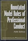 Annotated Model Rules of Professional Conduct