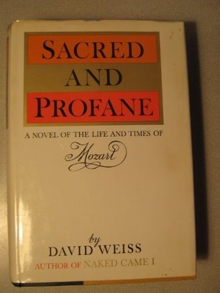 Sacred and Profane: A Novel of the Life and Times of Mozart (Hardcover)