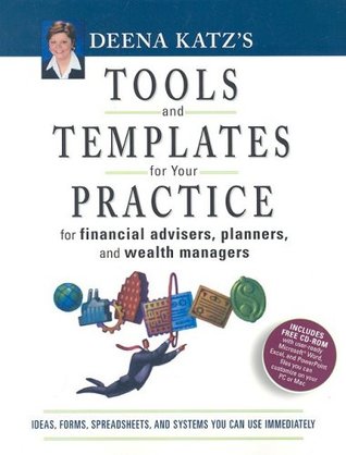 Deena Katz's Tools and Templates for Your Practice: For Financial Advisors, Planners, and Wealth Managers (Paperback)
