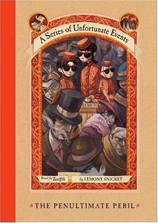 The Penultimate Peril (A Series of Unfortunate Events, #12)