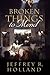 Broken Things to Mend by Jeffrey R. Holland