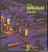 Oma: Rem Koolhaas : Architecture 1970-1990