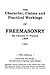 The Character, Claims, and Practical Workings of Freemasonry