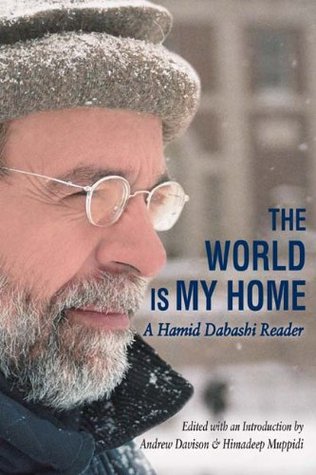 The World is My Home: A Hamid Dabashi Reader (Hardcover)