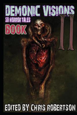 Demonic Visions 50 Horror Tales Book 2