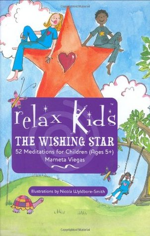 Relax Kids: The Wishing Star: 52 Magical Meditations for Children, Ages 5+ (Hardcover)