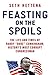 Feasting on the Spoils by Seth Hettena