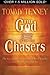 God Chasers: Pursuing the Lover of Your Soul