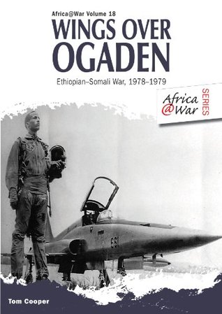 Wings Over Ogaden: The Ethiopian Somali War, 1978-1979 (Paperback)