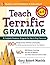Teach Terrific Grammar, Grades 4-5 (McGraw-Hill Teacher Resources)