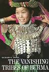 Vanishing Tribes of Burma Vanishing Tribes of Burma