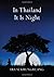 In Thailand It Is Night