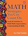 Math Strategies You Can Count On: Tools & Activities to Build Math Appreciation, Understanding & Skills (Grades 2-6) Math Strategies You Can Count On: Tools & Activities to Build Math Appreciation, Understanding & Skills (Grades 2-6)