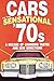 Cars of the Sensational '70s, A Decade of Changing Tastes and... by Auto Editors of Consumer Guide