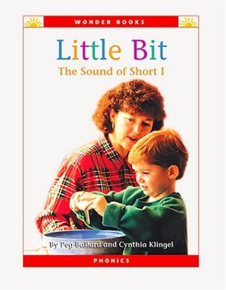 Little Bit: The Sound of "Short I (Wonder Books)