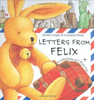 Letters from Felix: A Little Rabbit on a World Tour (Hardcover)