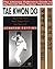 Tae Kwon Do: The Ultimate R...