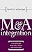 M&A Integration: A Framework for Executives and Managers