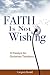 Faith Is Not Wishing: 13 Essays for Christian Thinkers