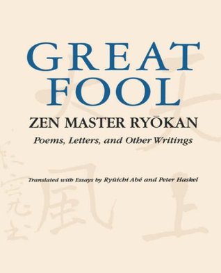 Great Fool: Zen Master Ryōkan; Poems, Letters, and Other Writings (Paperback)