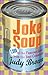Joke Soup: 1,217 of the Funniest Jokes from the Best Comedians