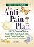 The Anti-Pain Plan: 467 No-...