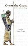 Cyrus the Great: ...
